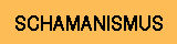 Schamanismus